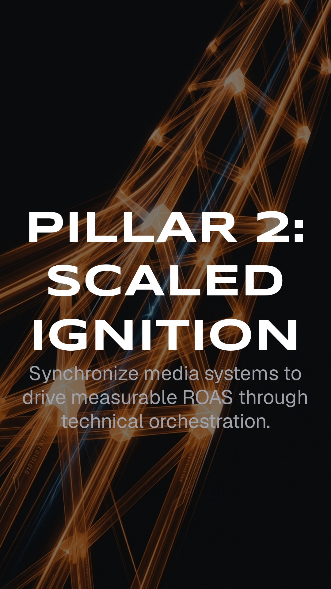 Pillar 2: Scaled Ignition